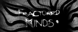 Fractured Minds