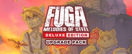 Fuga: Melodies of Steel - Deluxe Edition Upgrade Pack