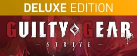 Guilty Gear -Strive- Deluxe Edition
