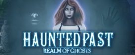 Haunted Past: Realm of Ghosts