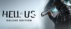 Hell is Us - Deluxe Edition