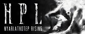 HPL: Nyarlathotep Rising