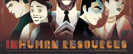 Inhuman Resources: A Literary Machination