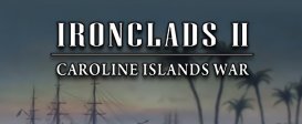 Ironclads 2: Caroline Islands War 1885