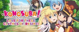 KONOSUBA - God's Blessing on this Wonderful World! Love For These Clothes Of Desire!