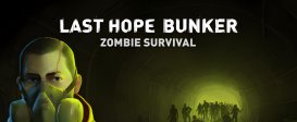 Last Hope Bunker: Zombie Survival