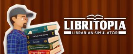 LIBRITOPIA: Librarian Simulator