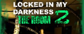 Locked in my Darkness 2: The Room