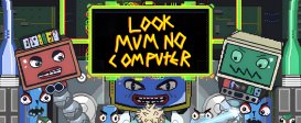 Look Mum No Computer