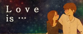 Love is...