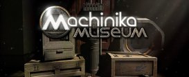 Machinika Museum