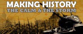 Making History: The Calm & the Storm Gold Edition