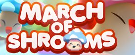 March of Shrooms