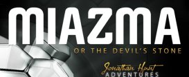 MIAZMA or the Devil's Stone