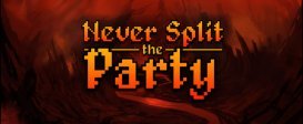 Never Split the Party