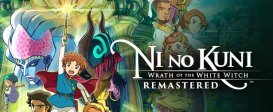 Ni no Kuni: Wrath of the White Witch – Remastered