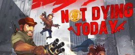 Not Dying Today