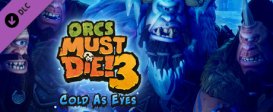 Orcs Must Die! 3 Cold as Eyes
