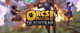 Orcs Must Die! Deathtrap