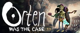 Orten Was The Case