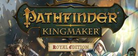 Pathfinder: Kingmaker – Royal Edition