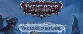 Pathfinder: Wrath of the Righteous - The Lord of Nothing