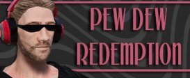 Pew Dew Redemption