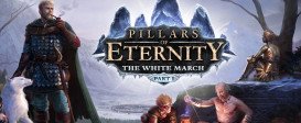 Pillars of Eternity - The White March Part I