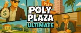 Poly Plaza ULTIMATE