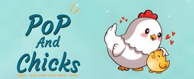 Pop and Chicks