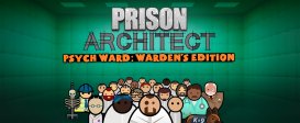 Prison Architect - Psych Ward: Warden's Edition