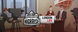 Project Highrise: London Life