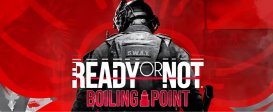 Ready or Not: Boiling Point