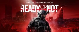 Ready or Not: Digital Deluxe Edition