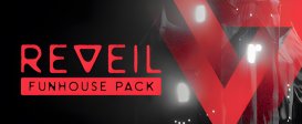 REVEIL - Funhouse Pack
