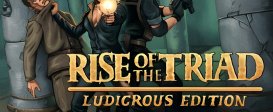 Rise of the Triad: Ludicrous Edition