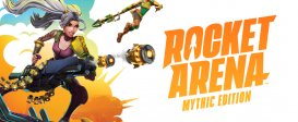 ROCKET ARENA MYTHIC EDITION