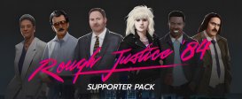 Rough Justice: '84 Supporter Pack