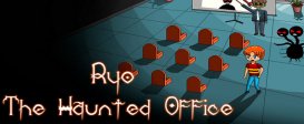 Ryo The Haunted Office