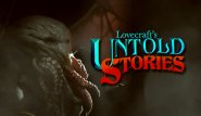 Lovecraft's Untold Stories 