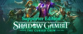 Shadow Gambit: The Cursed Crew Supporter Edition