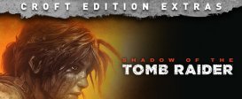 Shadow of the Tomb Raider – Croft Edition Extras