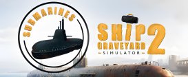 Ship Graveyard Simulator 2 - Submarines DLC