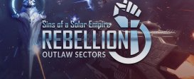 Sins of a Solar Empire: Rebellion – Outlaw Sectors