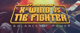 STAR WARS X-Wing vs TIE Fighter - Balance of Power Campaigns