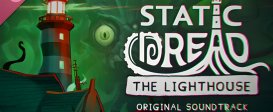 Static Dread: The Lighthouse - Original Soundtrack