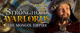 Stronghold: Warlords - The Mongol Empire Campaign