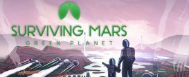 Surviving Mars: Green Planet
