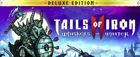 Tails of Iron 2: Whiskers of Winter Deluxe Edition