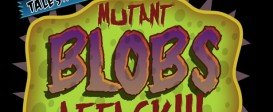 Tales From Space: Mutant Blobs Attack